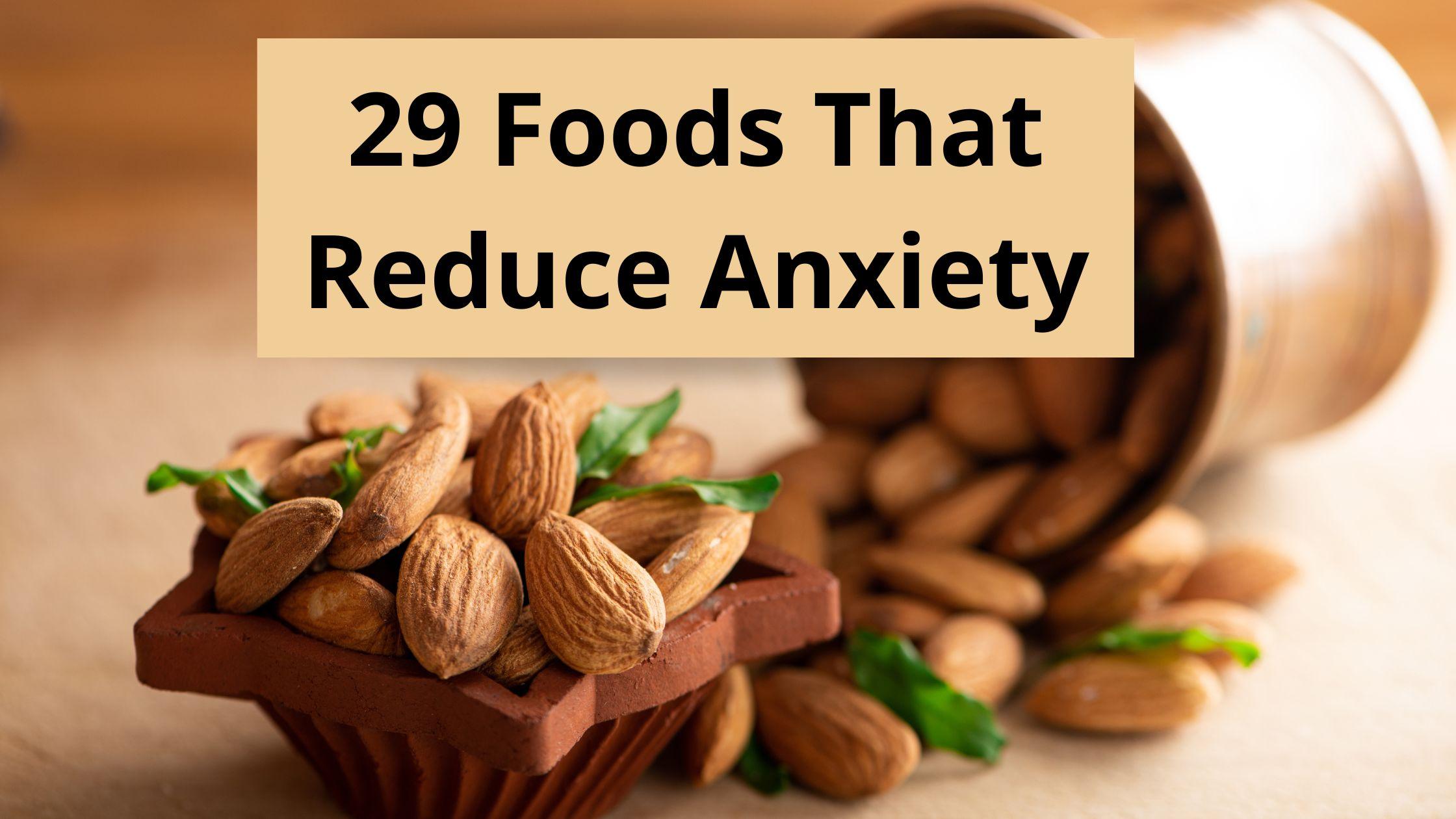 29 Foods That Can Reduce Anxiety